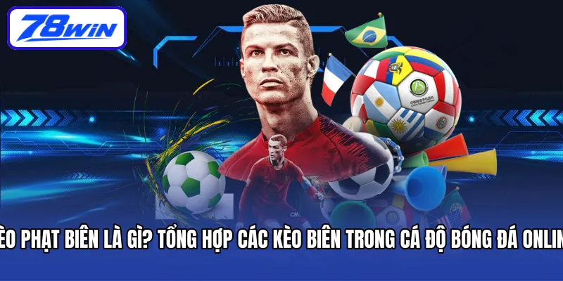 keo-phat-bien-la-gi-tong-hop-cac-keo-bien-trong-ca-do-bong-da-online