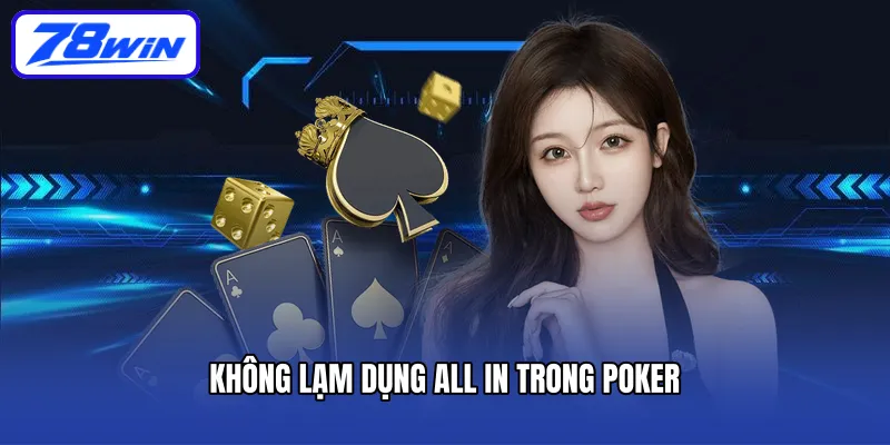 Không lạm dụng All In trong Poker là gì?