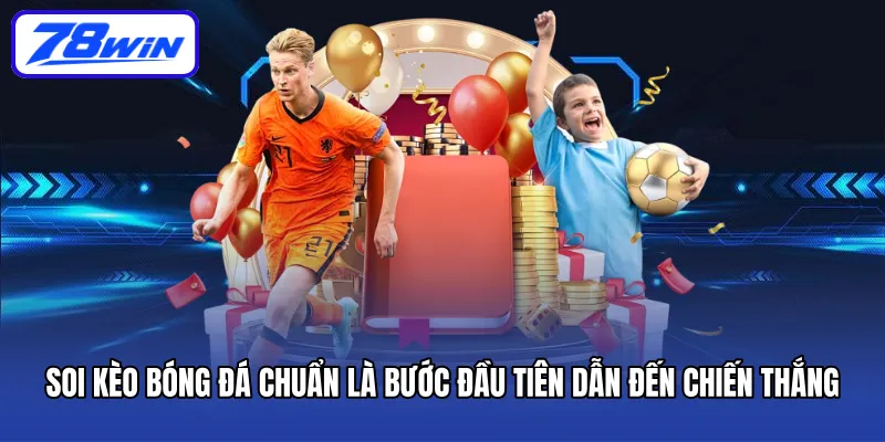 Soi kèo bóng đá chuẩn là bước đầu tiên dẫn đến chiến thắng