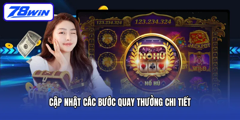 Cập nhật các bước quay thưởng chi tiết